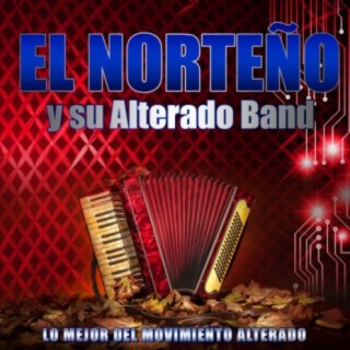 El Norteño y su Alterado Band