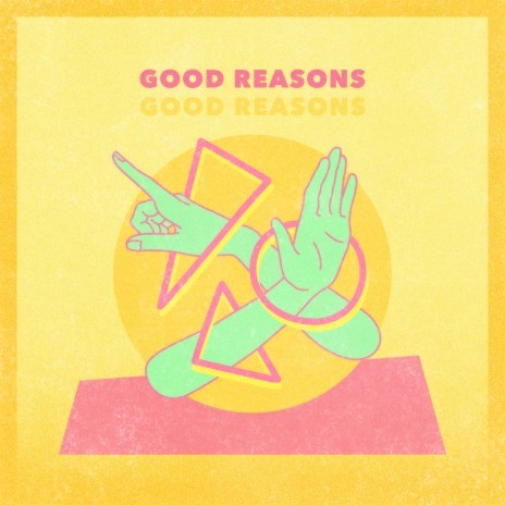 Good Reasons | Boomplay Music