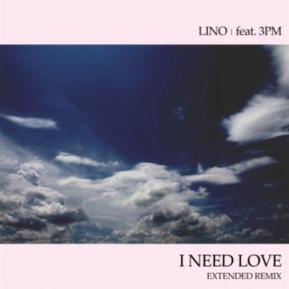 I Need Love (Extended Remix)