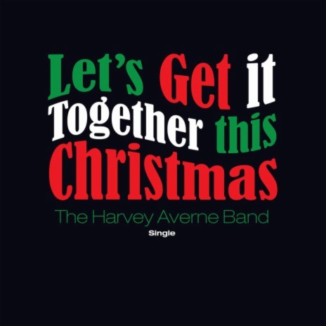 Lets Get It Together This Christmas | Boomplay Music