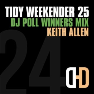 Tidy Weekender 25: DJ Poll Winners Mix 24