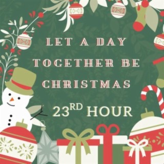 Let a Day Together Be Christmas