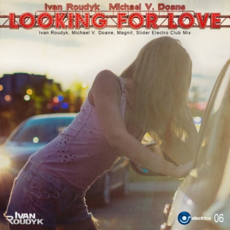 Looking For Love (Ivan Roudyk, Michael V. Doane, Magnit, Slider Dub Mix) ft. Michael V. Doane