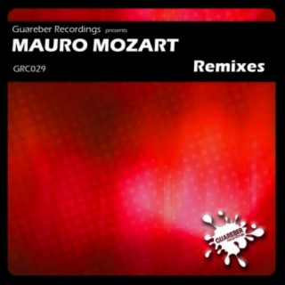 Guareber Recordings Presents Mauro Mozart Remixes