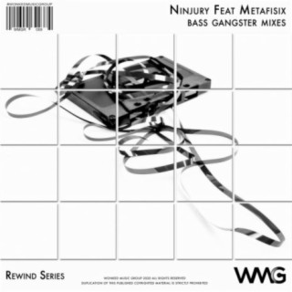 Rewind Series: Ninjury Featuring Metafisix - Bass Gangster Mixes