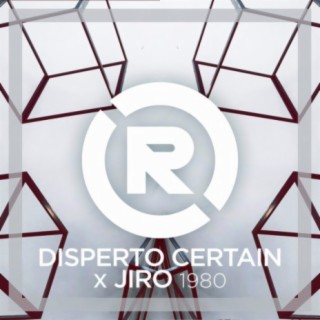 Disperto Certain,JIRO