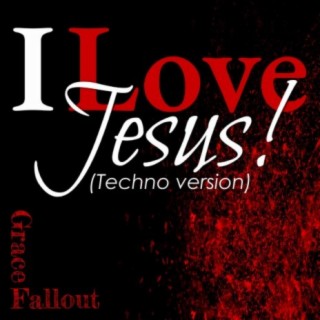 I Love Jesus! (Techno Version)