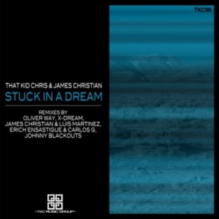 Stuck In A Dream (Remixes)