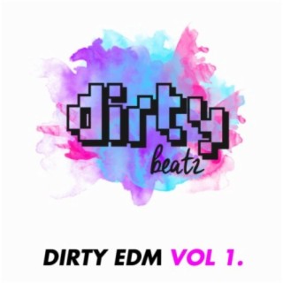 Dirty EDM Vol 1