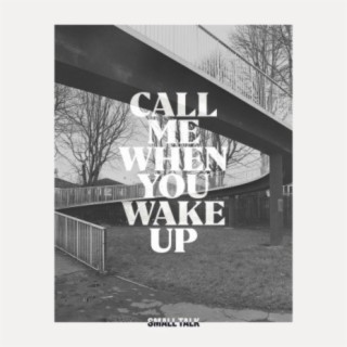 Call Me When You Wake Up