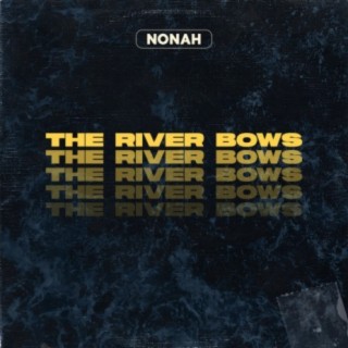 The River Bows