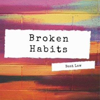 Broken Habits