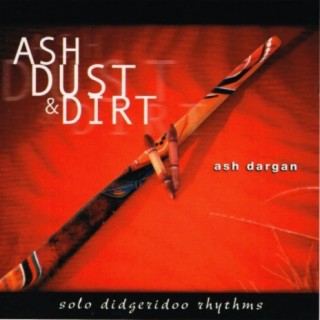 Ash Dust & Dirt