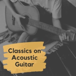 Classics on Acoustic Guitar