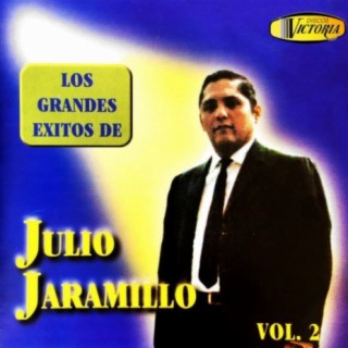 Los Grandes Éxitos de Julio Jaramillo, Vol. 2