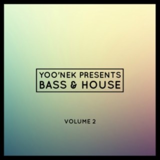 Yoo'nek Presents Bass & House, Vol. 2