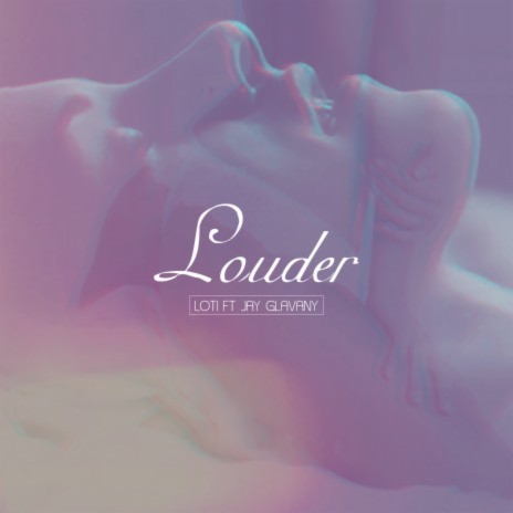 Louder ft. Jay Glavany | Boomplay Music
