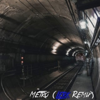Metro (Lerk Remix)