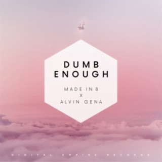 Dumb Enough