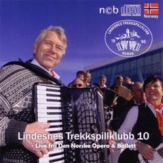 Lindesnes Trekkspillklubb 10 – Live fra Den Norske Opera & Ballett