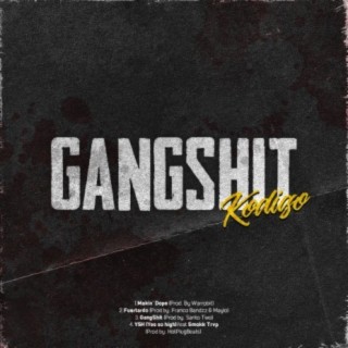 GANGSHIT