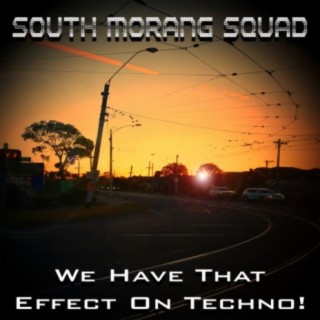 We Have That Effect On Techno!