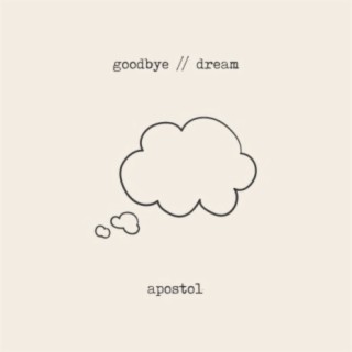 Goodbye // Dream