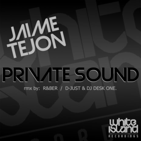 Private Sound (D-Just & Dj Desk One Remix)