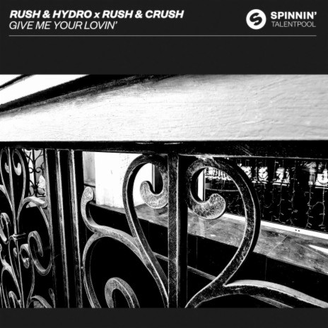 Give Me Your Lovin' ft. Rush & Crush | Boomplay Music