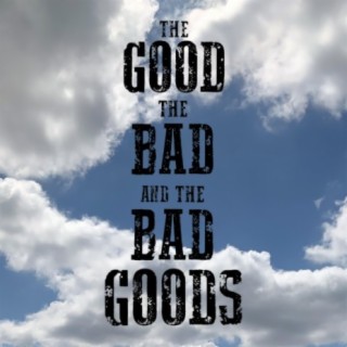 The Bad Goods