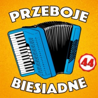 Przeboje biesiadne 44