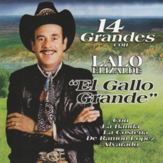 Lalo Elizalde "El Gallo Grande"