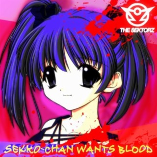 Sekko-Chan Wants Blood