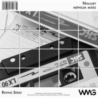 Rewind Series: Ninjury - Nephilim Mixes