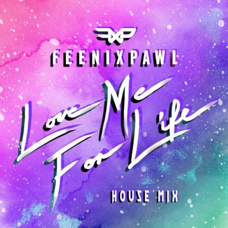 Love Me For Life (House Mix) | Boomplay Music