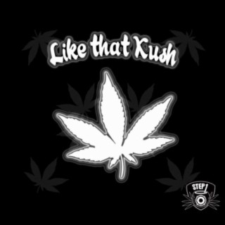 Like That Kush