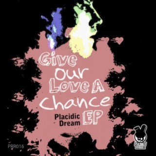 Give Our Love A Chance EP