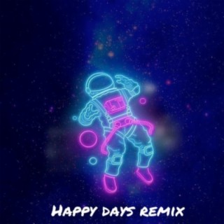 Happy Days (S.O to Tira Remix)