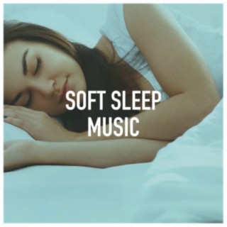 Soft Sleep Music