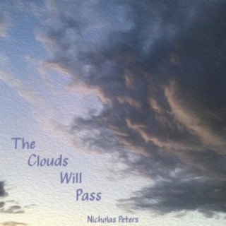 The Clouds Will Pass