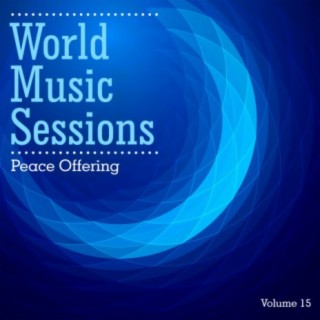 World Music Sessions: Peace Offering, Vol. 15