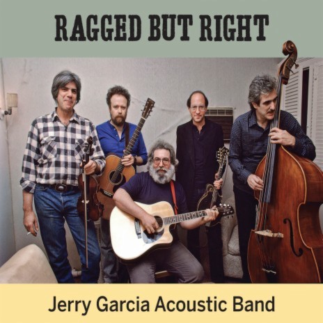 Ragged But Right (Live) ft. Jerry Garcia | Boomplay Music