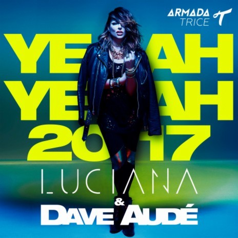 Yeah Yeah 2017 (Dave Audé Extended Remix) ft. Dave Audé | Boomplay Music