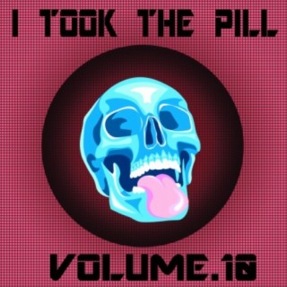 I Took The Pill, Vol. 10