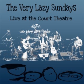 The Very Lazy Sundays (Live At The Court Theatre)