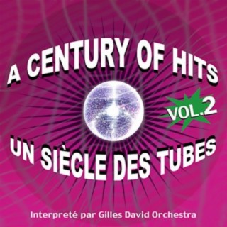 A Century Of Hits - Un siècle des tubes - Vol. 2