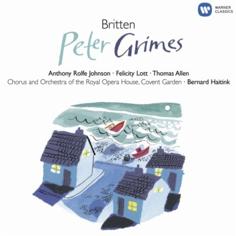 Peter Grimes, Op. 33, Act 1, Scene 1: Oh Hang at Open Doors the Net (Chorus, First Fisherman, Auntie, Boles, Balstrode, Second Fisherman, Rector, Nieces, Mrs Sedley, Swallow) ft. Chorus of the Royal Opera House, Covent Garden, Christopher Lackner, Gillian Webster, Maria Bovino & Neil Jenkins | Boomplay Music