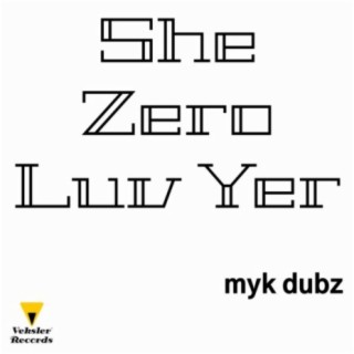 She Zero Luv Yer