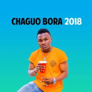 Chaguo Bora 2018!!