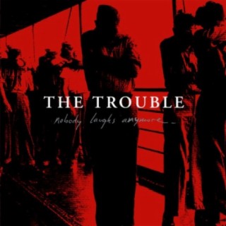 The Trouble